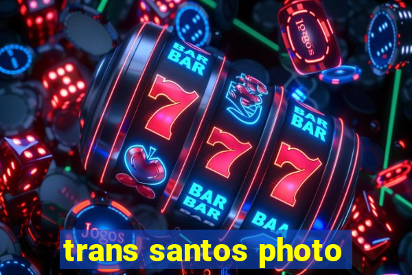 trans santos photo